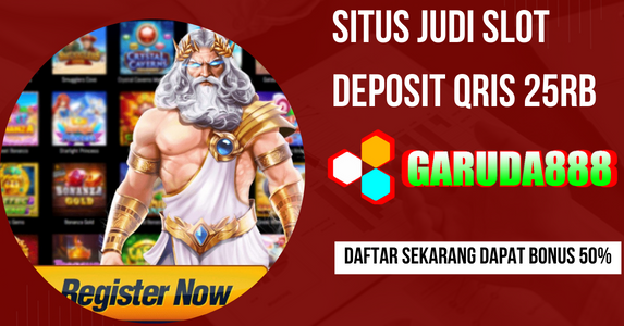 Situs Judi Slot Deposit Qris 25rb