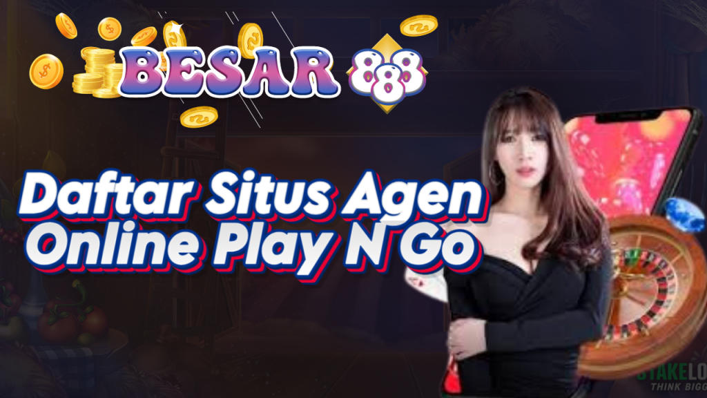 Daftar Situs Agen Online Play N Go