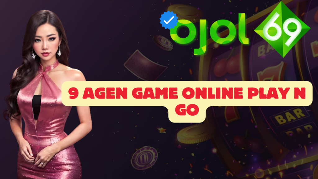 9 Agen Game Online Play N Go