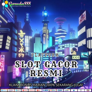 PLATFORM SLOT GACOR RESMI
