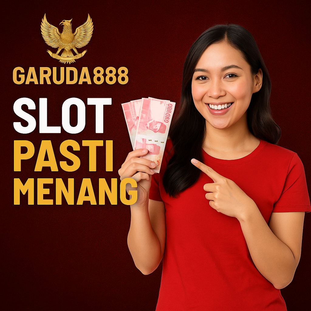 Slot Pasti Menang Garuda888
